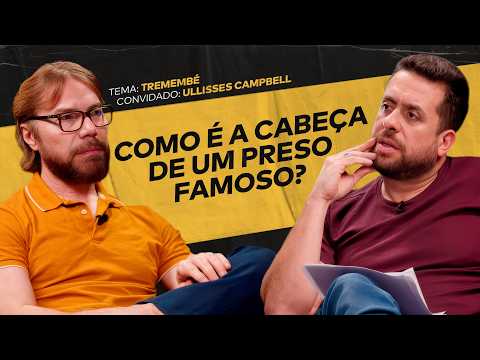 TREMEMBÉ: O PRESÍDIO DOS FAMOSOS FT. ULLISSES CAMPBELL | #ACHISMOS PODCAST #386