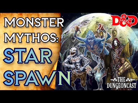 Star Spawn | D&D Monster Lore | The Dungeoncast Ep.352