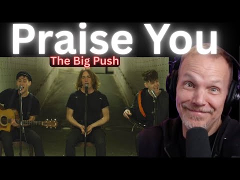 Made me SMILE! The Big Push - Praise You  Fatboy Slim Cover - Vocal coach reaction