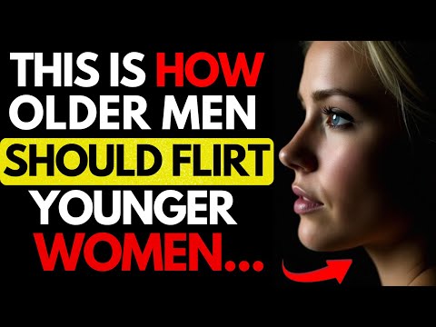 7 Powerful Flirting Tricks Older Men Use to Attract Younger Women (Backed by Psychology) | Stoicism