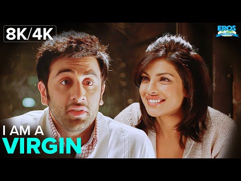 I Am a Virgin - Anjaana Anjaani | Ranbir Kapoor & Priyanka Chopra | 8K/4K Movie Scene
