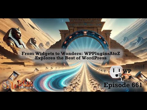 From Widgets to Wonders: WPPluginsAtoZ Explores the Best of WordPress! ep661
