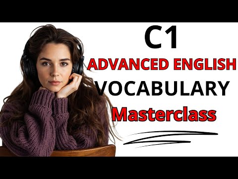 C1 Advanced Vocabulary Masterclass | Everyday English Speaking Practice | English Learning Podcast
