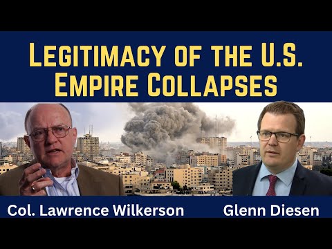 Lawrence Wilkerson: Legitimacy of the U.S. Empire Collapses