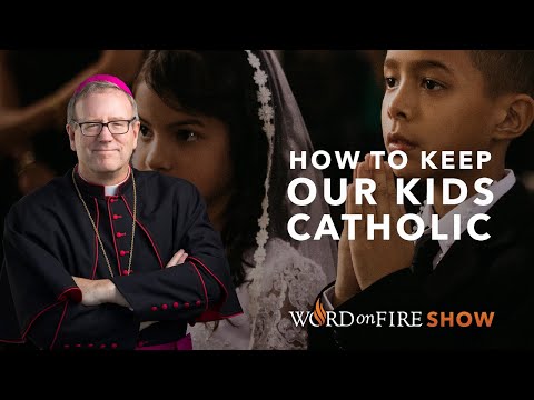 How to Keep Our Kids Catholic