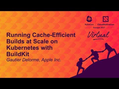 Running Cache-Efficient Builds at Scale on Kubernetes with BuildKit - Gautier Delorme, Apple Inc.