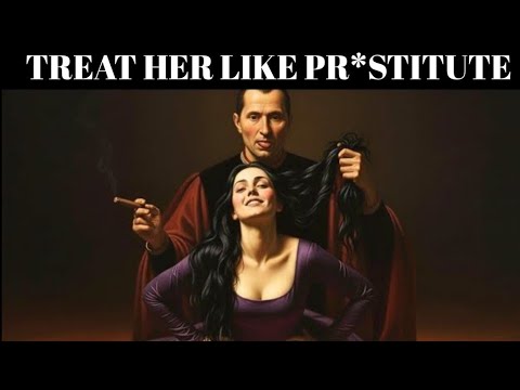 It Sounds Crazy, But That’s How Women Want To Be Treated – Machiavelli