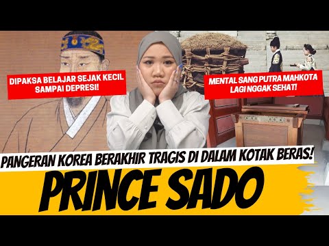 KISAH TRAGIS PANGERAN KOREA DIDALAM KOTAK BERAS KARENA SAKIT MENTAL - PRINCE SADO