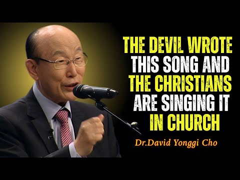 Don't Sing This Song at Church, It make the Devil Happy | Dr David Yonggi Cho