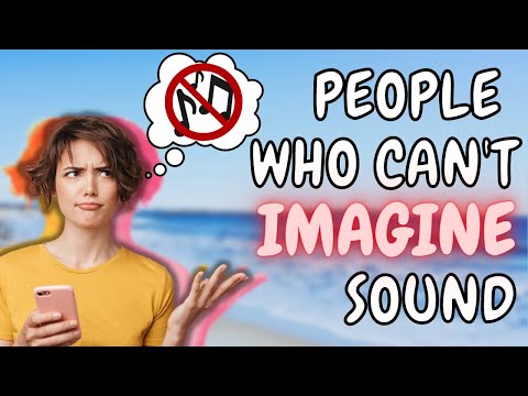 Did You Know? Some People Can't IMAGINE Sound - Aphantasia & Anauralia