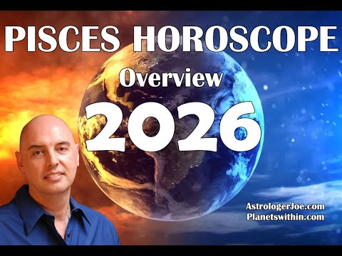 Pisces 2026 Astrology Overview- Astrologer Joseph P. Anthony