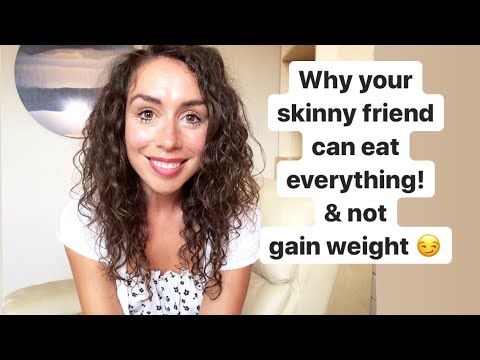 Why your skinny friend can eat everything and not gain weight 😏
