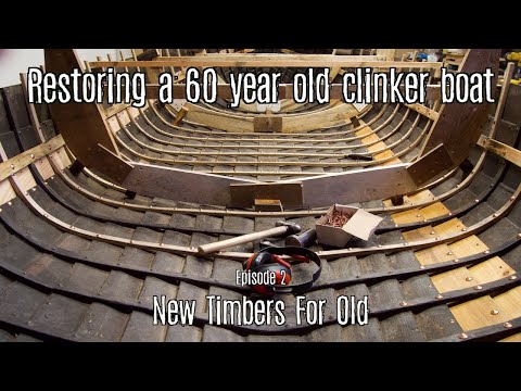 Restoring a salmon boat - Episode 2 New Timbers For Old