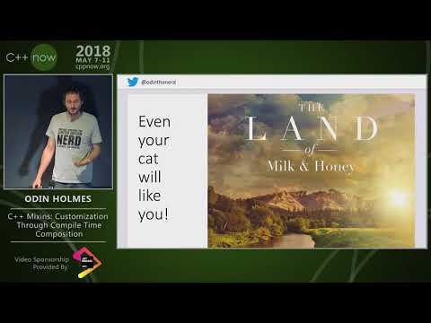 C++Now 2018: Odin Holmes “C++ Mixins: Customization Through Compile Time Composition”