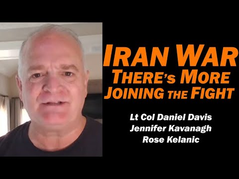 IRAN WAR: There's More Joining the Fight /Lt Col Daniel Davis