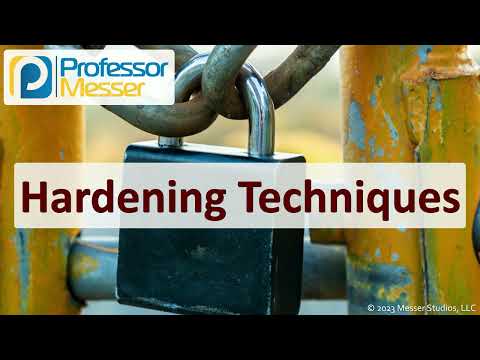 Hardening Techniques - CompTIA Security+ SY0-701 - 2.5