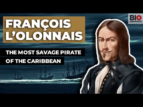 François L’Olonnais: The Most Savage Pirate of the Caribbean