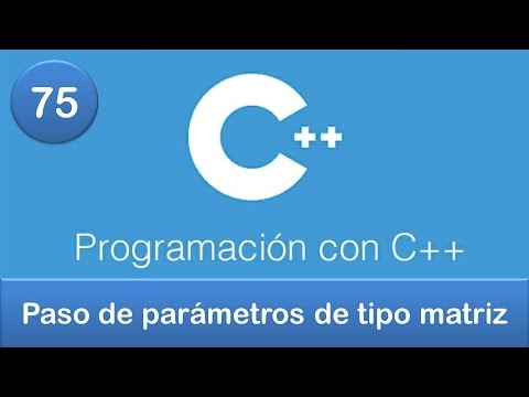 75. Programación en C++ || Funciones || Paso de parámetros de tipo matriz
