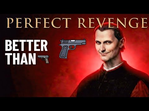The Machiavellian Guide to Perfect Revenge