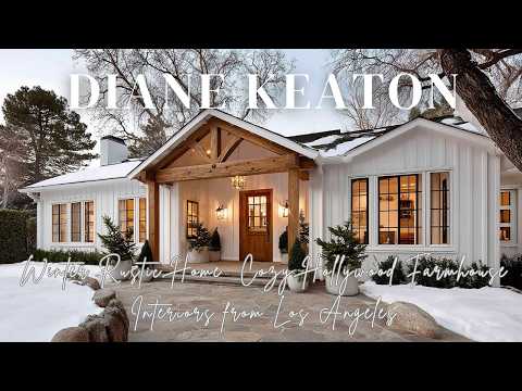 Diane Keaton Winter Rustic Home  Cozy Hollywood Farmhouse Interiors from Los Angeles