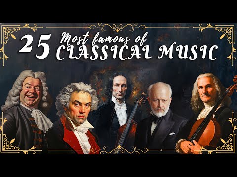 25 Really Famous Classical Music Pieces by Greatest Composers You Should Listen Once in Your Life 🎻🎶