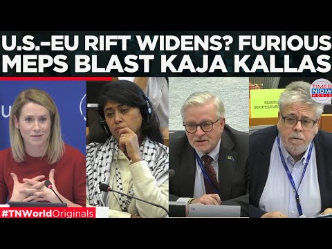 EU MEPS EXPLODE AT KAJA KALLAS, MEPs Slam U.S. Strategy As Europe Splits on Ukraine and Russia