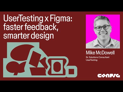 Config 2025: How fast feedback enables smart design (UserTesting & Figma)