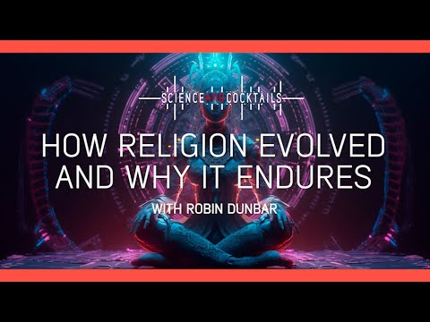 How Religion evolved and why it endures with Robin Dunbar
