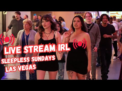 LIVE Las Vegas IRL, Fremont street, Sleepless Sundays, Live Stream now! Aug 10