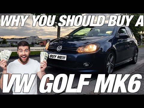 Why YOU Should BUY A VW Golf MK6