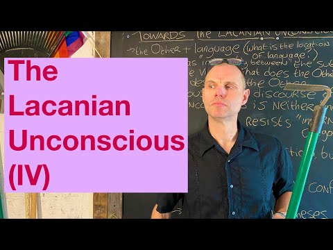 The Lacanian Unconscious (4 of 4): The signifying chain