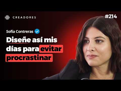 Experta en Procrastinación: Cómo Vencer la Pereza y Dejar de Procrastinar | Sofia Contreras