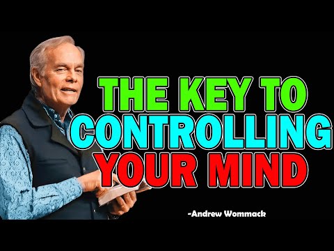The key to controlling your mind - Andrew Wommack 2025