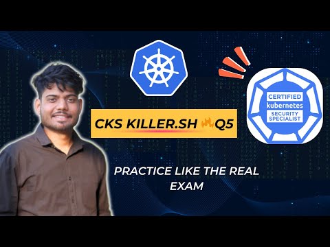 CKS KillerShell Q5 Explained | Kubernetes Security Hands-On | CKS Exam Prep