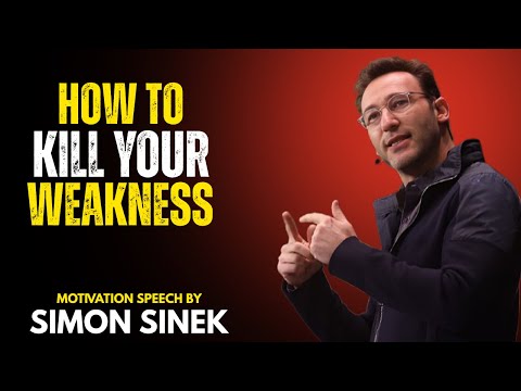 Kill Your Weakness and Rise Strong | Let Her Leave – Powerful Simon Sinek Message