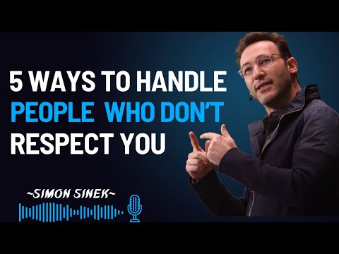 5 Ways to Handle People Who Don’t Respect You || SIMON SINEK BEST MOTIVATIONAL SPEECH ||
