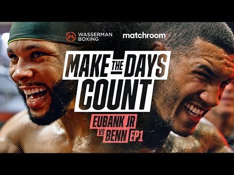 Chris Eubank Jr vs Conor Benn 2022 | Make The Days Count | Matchroom