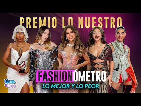 Los mejor y peor vestidos de los Premio Lo Nuestro 2025 | Fashionómetro de El Gordo y la Flaca