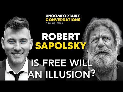 Robert Sapolsky: Is Free Will An Illusion?