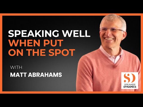 Speaking Well When Put On The Spot with Matt Abrahams