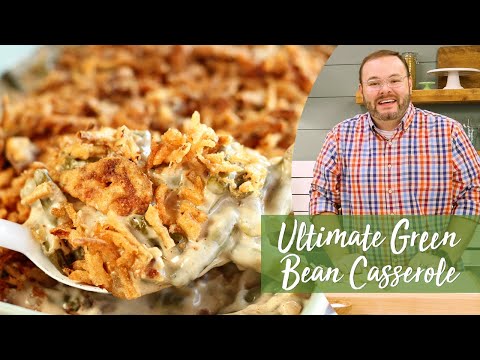 Ultimate Green Bean Casserole