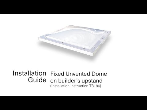 Fixed Unvented Dome on builder's upstand | Installation Guide | Brett Martin Polycarbonate Rooflight