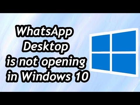 How to Fix WhatsApp Desktop is Not Opening in Windows 10 / 11