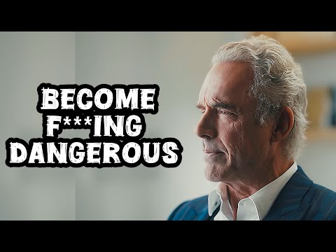Jordan Peterson: "Become Competent And Dangerous"