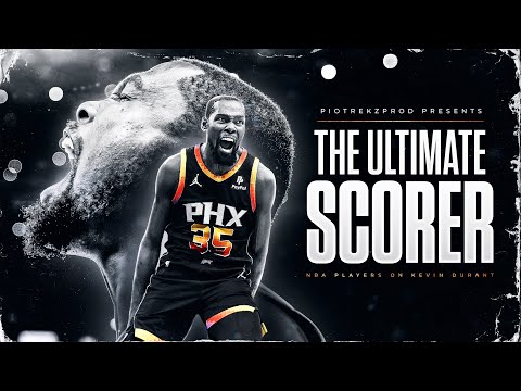 NBA Players explain why Kevin Durant is THE ULTIMATE SCORER
