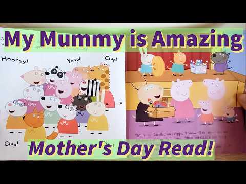 My Mummy is Amazing! Peppa Pig Story Book Read Aloud - Mother's Day!