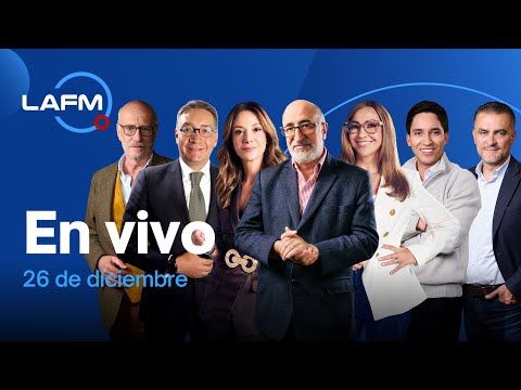 🔴 EN VIVO | Noticiero La FM -  26 de diciembre 2025