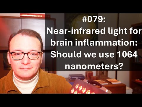 079 - Near-infrared light for brain inflammation: Should we use 1064 nanometers?