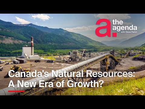 How Can Canada Deliver On Its Renewed Natural Resources Ambition? | The Agenda