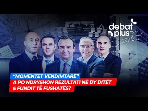 🔴 “MOMENTET VENDIMTARE” – A PO NDRYSHON REZULTATI NË DY DITËT E FUNDIT TË FUSHATËS? - Debat Plus